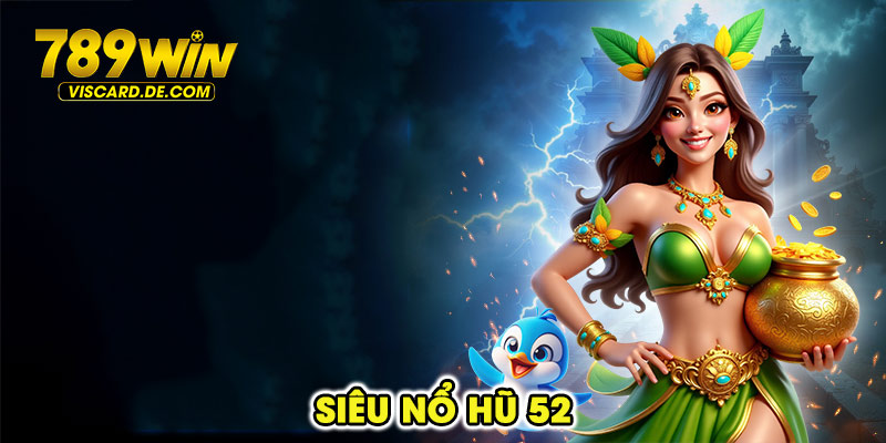 Siêu Nổ Hũ 52